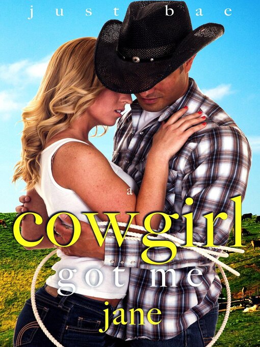 Title details for A Cowgirl Got Me by Just Bae - Available